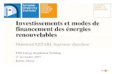 Investissements et modes de financement des énergies ...giz-energy.ma/wp-content/uploads/sites/128/2017/11... · Mahmoud EZZAKI, Ingénieur chercheur FSR Energy Regulation Training