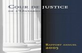 COUR DE JUSTICE - Ontario Courts · travail accompli par la Cour de justice de l’Ontario en 2005, mais il renferme aussi un survol de la structure, du fonctionnement et de la compétence