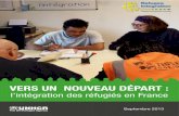VERS UN NOUVEAU DÉPART - RefworldVERS UN NOUVEAU DÉPART : l’intégration des réfugiés en France Remerciements Ce projet a été coordonné par le Bureau pour l’Europe du HCR