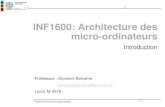 INF1600 Architecture des micro-ordinateurs...Introduction Génie informatique et génie logiciel 6 Architecture des micro-ordinateurs 3 crédits (3 / 1,5 / 4,5) •Le cours vise à: