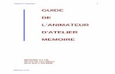 GUIDE DE L'ANIMATEUR D'ATELIER MEMOIRE - Mémoire et Viememoireetvie.free.fr/pdf/animateur.pdf · Ateliers-Mémoire en 1987. • Enquête auprès d’une population de 558 lecteurs