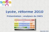 Le SNES et la réforme du lycée Les passerelles(2012) Tale ES (2012) Tale S (2012) Tronc commun 1ère 1ère L (2011) 1ère ES (2011) 1ère S (2011) Enseignements spécifiques (mise
