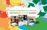 Mallettes pédagogiques et artistiques ‘LE FUTUR C’EST NOUS’ · 2012-02-14 · En 2009, face à une demande croissante et afin de toucher un plus large public, b.a-ba crée