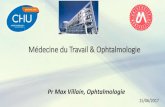 Médecine du Travail & Ophtalmologiepublic.srmtm.com/presentations/SRMTM-20170615-01-PrVillain.pdf · Médecine du Travail et Ophtalmologie . Le poste de travail • Ergonomie ...