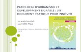 Présentation du document plu et DD : un document pratique ...€¦ · véritable projet intégré de développement durable fondé sur leur PLU Objectifs : Couvrir l’ensemble du