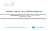 Présentation du Club France Développement durable · 2015-01-15 · Présentation du Club France Développement durable - Créé en 2011 à l’initiative du Comité 21 pour mobiliser