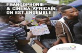 Francophonie & Cinéma africain On est ensemble · Le Fespaco est tellement inséparable de l’histoire du cinéma africain qu’on a tendance à les identifier l’un à l’autre.