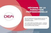 RÉFORME DE LA FORMATION PROFESSIONNELLE · 2016-07-05 · RÉFORME DE LA FORMATION PROFESSIONNELLE Accord National Interprofessionnel du 14 Décembre 2013 « relatif à la formation