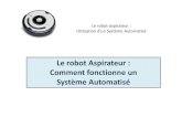 Le robot Aspirateur : Comment fonctionne un Système Automatiséclgdc.free.fr/wa_files/CI4_aspirobot_sa.pdf · A. Analyse Fonctionnelle A.4) Validation Comment vérifier vos hypothèses