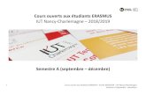 Cours ouverts aux étudiants ERASMUS · 2 CHOIX DES COURS • Le DUT (Diplôme Universitaire Technologique) correspond aux 2 premières années de Licence (Bachelor). La majorité