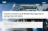 Social Content and Model Management using SocioCortex...Social Content and Model Management using SocioCortex Prof. Florian Matthes, Th. Reschenhofer, GI Regionalgruppe München, 11.1.2016