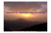 POTENTIEL MINERAL DE L’ALGERIE - ANDI Minier Algerien 2015.pdf · Parmi les nombreux avantages de l’ Algérie : Potentiel géologique et minéral : riche et varié, Pays : vaste