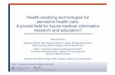 Health-enabling technologies for pervasive health care: A ...• GAL objective: quality of life in the ageing society • independence within one’s own residence • development