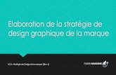 Elaboration de la stratégie de design graphique de la …...Elaboration de la stratégie de design graphique de la marque - Présentation intervenant C’est moi Fabien MASSAVIE !