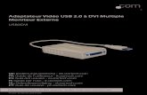 Adaptateur Vidéo USB 2.0 à DVI Multiple Moniteur Externe · PDF file 1 x DVI-I femelle Signal Vidéo DVI-D (numérique seulement) Longueur du câble Câble USB 35cm (13.8”) Chipset
