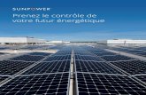 Prenez le contrôle de votre futur énergétique · produits et des pratiques d’installation de SunPower. Ils sont donc en mesure de vous guider pas-à-pas à travers toutes les