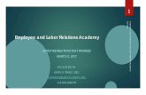 Employee and Labor Relations Academy€¦ · workplace investigations, performance improvement and corrective action, building employee relations capabilities. Preventative Labor