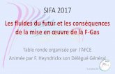 Présentation 16-9ème FINAL©sentation_AFCE_S… · SIFA 2017 Les fluides du futur et les conséquences de la mise en œuvre de la F-Gas Table ronde organisée par l’AFCE Animée