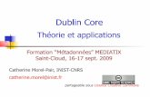 Dublin Core - Paris Nanterre University€¦ · - le Dublin Core est un standard et plus ce standard sera accepté, plus il sera employé, et par les webmestres et par les moteurs