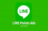 LINE Points Ads Media Kit 2018 Q2 v4...CPI： 下載打開App後，即可獲得3點。以最低成本、短時間內獲得 量下載。根據不同的媒體排期衝榜或維榜。3DM：