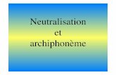 Neutralisation etandre.thibault.pagesperso-orange.fr/PhonologieSemaine4...neutralisation de l’opposition entre deux phonèmes dont l’un est sourd (/s/), et dont l’autre est marqu
