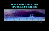 maximilien de RobespieRRe - Centenary College of Louisianafrench.centenary.edu/robespierre.pdf · 2015-11-04 · 3 maximilien de RobespieRRe H. Rousseau, robeSpierre, 1889. Maximilian