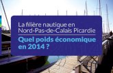 La filière nautique en Nord-Pas-de-Calais Picardie...3 Les entités étudiées+ 14,5% de bateaux immatriculés en Nord-Pas-de-Calais Picardie en 10 ans : malgré la crise, > il existe