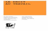 LE DROIT AU TRAVAIL - CETIM · Cette brochure a bénéficié de l’appui de l’Etat de Genève, des Villes de Lausanne et de Carouge, des Communes de Meyrin et de Confignon, de