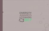  · 2017-05-18 · 5 Ce 11 mai 2017, les Diversity Awards Lëtzebuerg décernent les prix des meilleures pratiques en termes de gestion de la diversité dans les organisations au