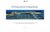 FRANCE TELEVISIONS 2020 : LECHEMINDEL’AMBIT ION · fallait plus de deux heures pour télécharger un film en HD de 5Go sur les réseaux 3G+, la 4G le permet en seulement dix-sept