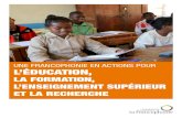 UNE FRANCOPHONIE EN ACTIONS POUR …...En vue de contribuer concrètement aux efforts nationaux et internationaux de promotion de l’éducation de qualité pour toutes et pour tous,