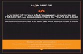 L'INTERPRÉTATION TÉLÉPHONIQUE : UN MOYEN DE PRÉSERVER … › content › dam › lionbridge › ... · Préserver la communication en temps de crise Page 3 LIONBRIDGE.COM L ionbridge