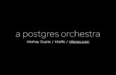 a postgres orchestra - PGconf 2018, India2018.pgconf.in/wp-content/uploads/2016/05/A_Postgres_Orchestra_… · a postgres orchestra Akshay Gupta / kitallis / nilenso.com. gitlab incident.