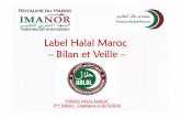 Label Halal Maroc – Bilan et VeilleNumérique. Administré par un conseil d’administration présidé par le ... NM 08.0.802 – Produits cosmétiques et d’hygiène corporelle