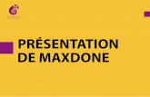 PRÉSENTATION DE MAXDONE › wp-content › uploads › 2019 › 01 › maxdone-.pdf · à nos clients toutes les infor-mations et données qui lui sont rattachées. Que ce soit dans