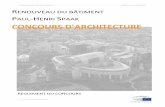P -HENRI SPAAK CONCOURS D’ARCHITECTURE · L’état généal du bâtiment nécessite, dans tous les cas, une rénovation profonde. La notion de Renouveau permet une approche ouverte
