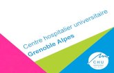 Présentation Grenoble Alpes · Présentation du CHU Grenoble Alpes. 3 Le CHU Grenoble Alpes est l’établissement de référence et de recoursdes hôpitaux de l’arc alpin Le CHU