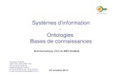 Systèmes d’information Ontologies Bases de connaissances · Systèmes d’information-Ontologies Bases de connaissances 02 octobre 2013 Véronique Giudicelli LIGM, IGH, UPR CNRS