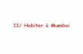 II/ Habiter à Mumbai - Académie de Versailles · 2014-07-03 · La croissance urbaine à Bombay s’explique par un fort exode rural. Les populations rurales viennent en ville pour