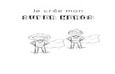 Je crée mon SUPER HEROSblog.ac-rouen.fr/eco-bernanos/files/2020/04/Super-Héros.pdf · 2020-04-10 · Les deux enfants du parc, Pierre et Lola, discutent dans la cour de récréation