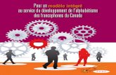 Pour un modèle intégré au service du développement de … · 2013-07-31 · Pour un modèle intégré au service du développement 3 de l’alphabétisme des francophones du Canada
