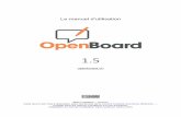 openboardopenboard.ch › download › Tutoriel_OpenBoard_1.5.pdf · 2018-12-03 · OpenBoard 1.5 Version du 30 novembre 2018 Page 2 Uniboard – Open-Sankoré - OpenBoard Dès sa