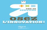 L’INNOVATION - Mon Entreprise Responsable · 2016-06-14 · tés de l’innovation service, appréhender le degré d’innovation du projet et sa nature Avis aulecteur Les entreprises