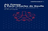 Air France à Paris-Charles de Gaulle le Hub le plus …...Véritable ouverture sur le monde au départ de l’Europe, le Hub d’Air France à Paris-Charles de Gaulle constitue le