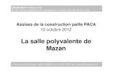 La salle polyvalente de Mazan - Freeconstructionpaille.free.fr/PDF/2012 Mazan S. NEMOZ.pdfLa salle polyvalente de Mazan 1 10 avenue de la Croix Rouge - 84000 AV IGNON / tel : 04.90.86.16.96