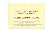 La civilisation des Arabestablat-web.e-monsite.com › medias › files › arabes-livres-1 …  · Web viewLa civilisation des Arabes. Livres I : Le milieu et la race. Livre II
