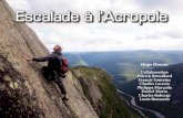 L’Acropole offre une escalade de type alpin avec tous les · 2019-09-10 · L’Acropole a seulement été gravie en hiver à quelques rares occasions. Avant la saison 2018-2019,