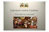 Carnaval contre Carême - Académie de Poitiersww2.ac-poitiers.fr › histoire-arts › IMG › pdf › carnaval.pdf · artiste et d’autres œuvres sur la thématique du gras et