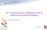 6ème enonte pou l’Agenda 21 de la - Angers · Etats des lieux / diagnostic des politiques culturelles ... évaluation des actions partagés Elao ation et mise en œuve de l’Agenda