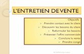 L’ENTRETIEN DE VENTE - Académie de Poitiersww2.ac-poitiers.fr/ecogest/IMG/pdf/l_entretien_de_vente.pdf · 2015-07-19 · La règle des 4 x 20 : Les 20 premières secondes On estime